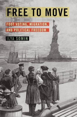 Free to Move: Foot Voting, Migration, and Polit... 0190054581 Book Cover