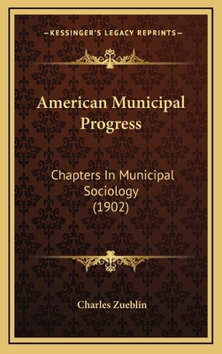 American Municipal Progress: Chapters in Munici... 1164790196 Book Cover