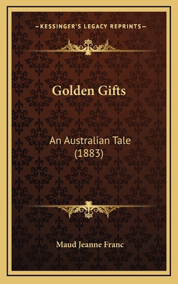 Golden Gifts: An Australian Tale (1883) 1164768905 Book Cover