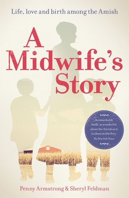 A Midwife's Story: Life, Love and Birth Among t... 1780662009 Book Cover