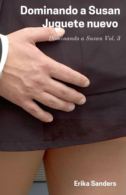 Dominando a Susan. Juguete Nuevo [Spanish] B0FQFJSNCQ Book Cover