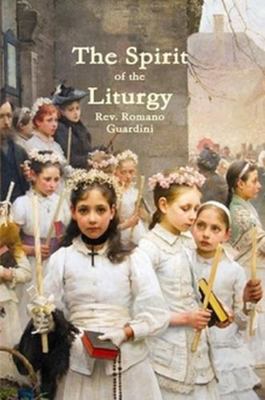 The Spirit of the Liturgy 1312413670 Book Cover