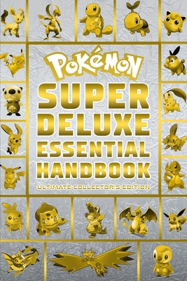 Pokemon Super Deluxe Essential Handbook Ultimate Collector's Edition: 2020, Book 1 (Pokemon Books For Kids) null Book Cover
