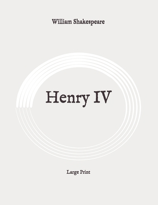 Henry IV: Large Print B088Y3ZN75 Book Cover