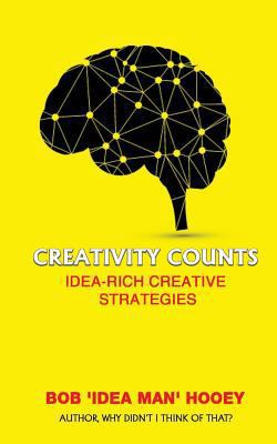 Creativity Counts: Idea-rich creative strategies 1530479738 Book Cover