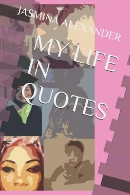 My Life in Quotes 1981052666 Book Cover