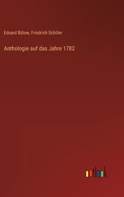 Anthologie auf das Jahre 1782 [German] 3368500317 Book Cover