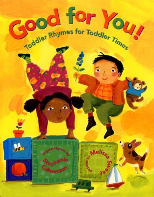 Good for You!: Toddler Rhymes for Toddler Times 0688177379 Book Cover