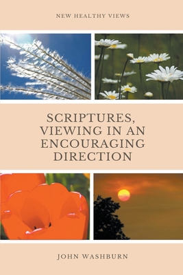 Scriptures, Viewing In An Encouraging Direction            Book Cover