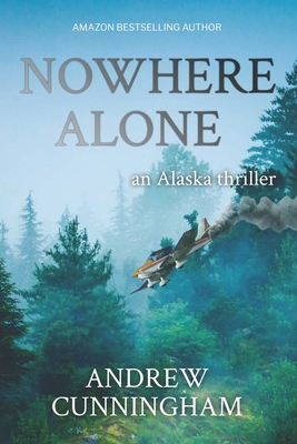 Nowhere Alone: An Alaska Thriller B0C9S3HSZQ Book Cover