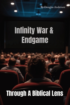 Through a Biblical Lens: Avengers Infinity War ... B0F9W8XGH7 Book Cover