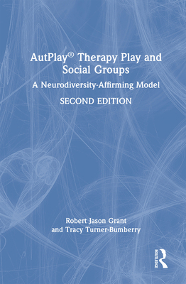 AutPlay(R) Therapy Play and Social Groups: A Ne... 1032742488 Book Cover