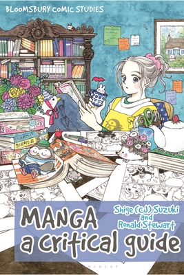 Manga: A Critical Guide 1350072354 Book Cover