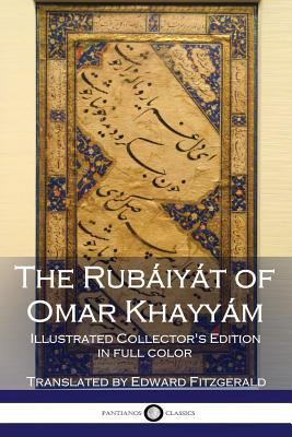 The Rub?iy?t of Omar Khayy?m: Illustrated Colle... 1543234755 Book Cover