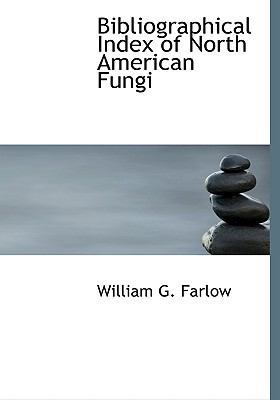 Bibliographical Index of North American Fungi 1117206793 Book Cover