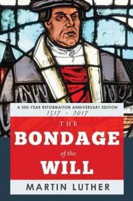 The Bondage of the Will 1946971006 Book Cover