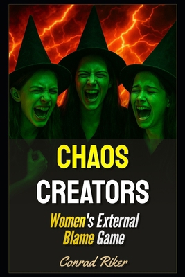 Chaos Creators: Women's External Blame Game B0FD41SQGM Book Cover