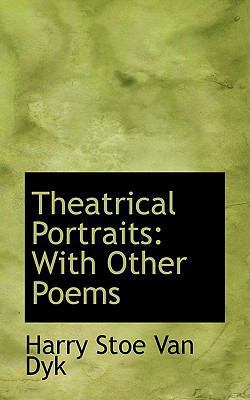 Theatrical Portraits: With Other Poems 1103067605 Book Cover