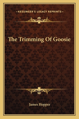 The Trimming Of Goosie 1163713147 Book Cover