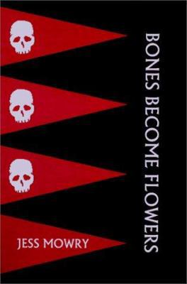 Bones Become Flowers 1883573912 Book Cover