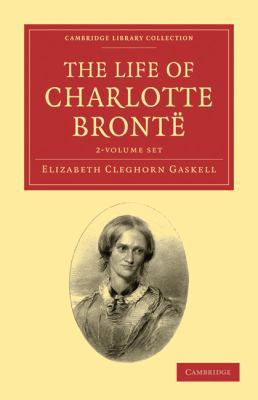 The Life of Charlotte Brontë 2 Volume Set 1108020526 Book Cover