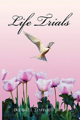 Life Trials 1450084893 Book Cover