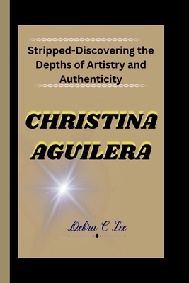 Christina Aguilera: Stripped-Discovering the De...            Book Cover