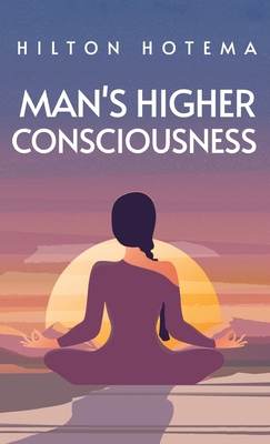 Man's Higher Consciousness Hardcover 1639233083 Book Cover