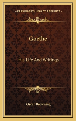 Goethe: His Life and Writings 1163408778 Book Cover