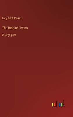 The Belgian Twins: in large print 3368623435 Book Cover