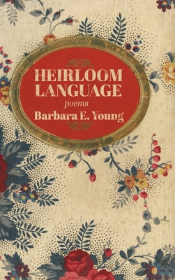 Heirloom Language: Poems 1956440267 Book Cover