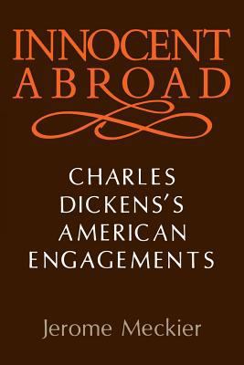 Innocent Abroad: Charles Dickens's American Eng... 0813153786 Book Cover