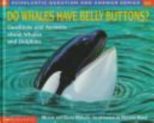 Do Whales Have Belly Buttons?: Questions and An... 0590130889 Book Cover