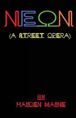 NEON (a street opera) 1460944127 Book Cover