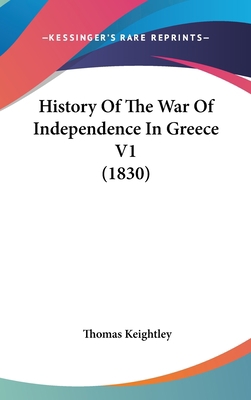 History of the War of Independence in Greece V1... 1436978645 Book Cover