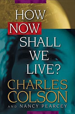 How Now Shall We Live? 0842318089 Book Cover