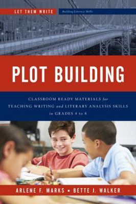 Plot Building: Classroom Ready Materials for Te... 1475818386 Book Cover