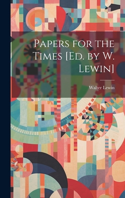 Papers for the Times [Ed. by W. Lewin] 1019464070 Book Cover