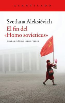 El Fin del Homo Sovieticus [Spanish] 8416011842 Book Cover