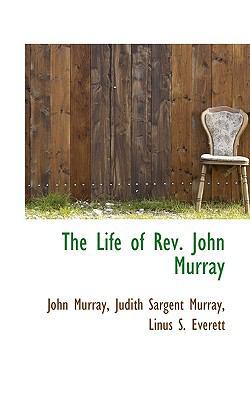 The Life of REV. John Murray 1116972085 Book Cover