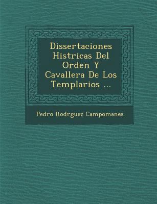 Dissertaciones Hist&#65533;ricas Del Orden Y Ca... [Spanish] 1286857759 Book Cover