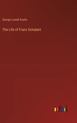 The Life of Franz Schubert 3368176633 Book Cover