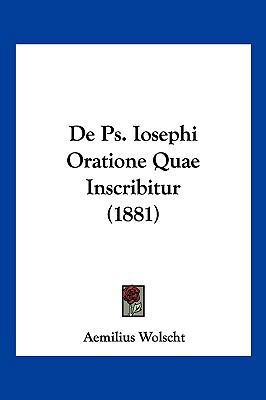 De Ps. Iosephi Oratione Quae Inscribitur (1881) [Latin] 1161046801 Book Cover
