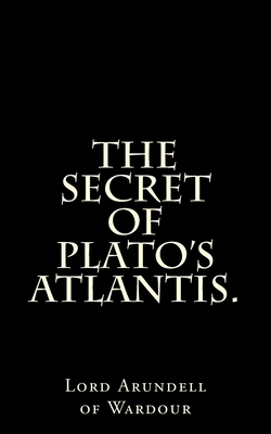 The Secret Of Plato's Atlantis. 148197100X Book Cover