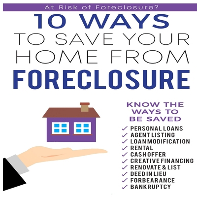 10 Ways to Save Your Home From Foreclosure 1949433129 Book Cover