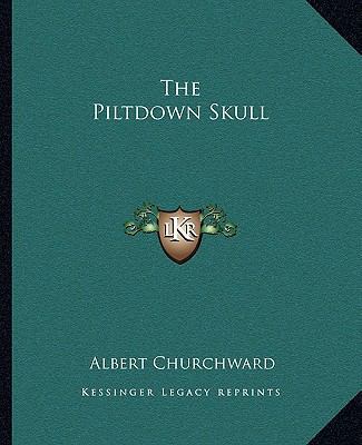 The Piltdown Skull 1162846836 Book Cover