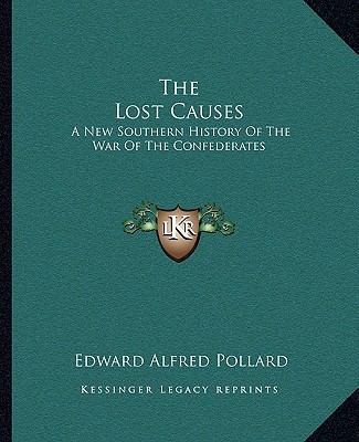The Lost Causes: A New Southern History Of The ... 1163312290 Book Cover