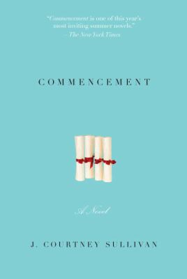 Commencement: A novel 0307270742 Book Cover