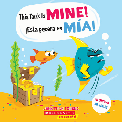 This Tank Is Mine! / ¡Esta Pecera Es Mía! (Scho... [Spanish] 1546119639 Book Cover