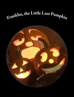 Franklin, the Little Lost Pumpkin 1500587133 Book Cover